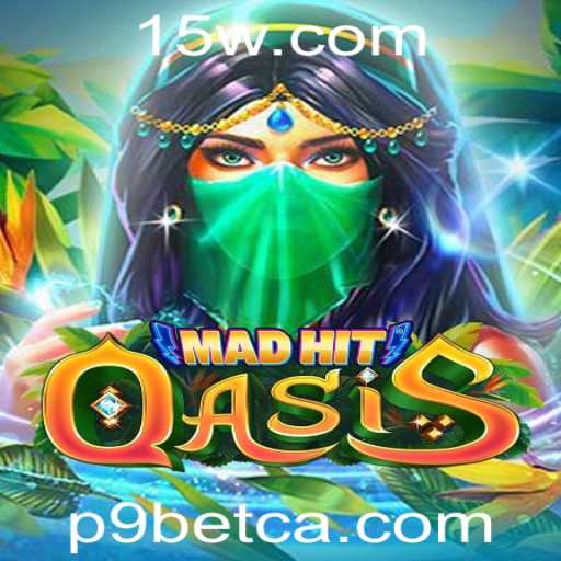 MadHitOasis: O Novo Fenômeno no Mundo dos Jogos com P9bet