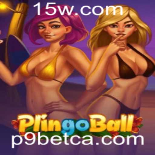 Explorando o Mundo de Plingoball: O Jogo Que Está Revolucionando o Entretenimento com P9bet